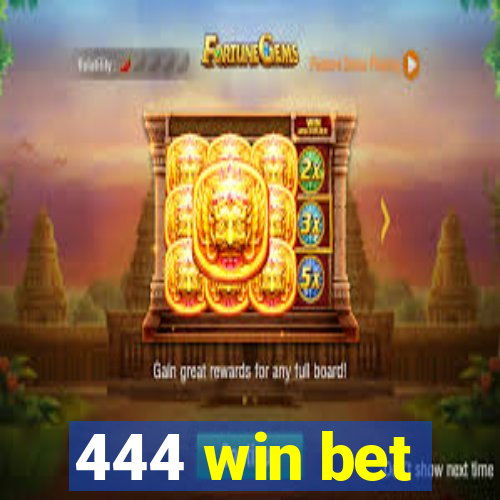 444 win bet